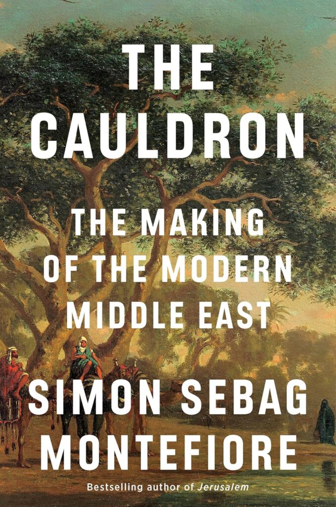 The Cauldron-The Making of the Modern Middle East The Cauldron: The Making of the Modern Middle East