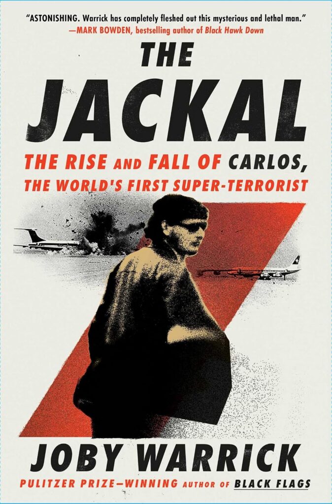 The Jackal: The Rise and Fall of Carlos, the World's First Super-Terrorist